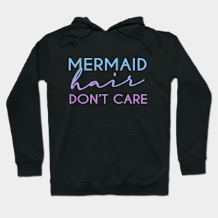 Mermaid hair don't care Funny Womens Girl T-Shirt Hoodie